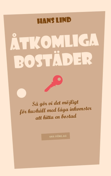 Åtkomliga bostäder : så gör vi det möjligt för hushåll med låga inkomster att hitta en bostad
