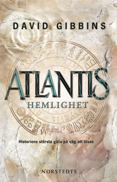 Atlantis hemlighet : historiens största gåta på väg att lösas; David Gibbins; 2007