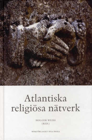 Atlantiska religiösa nätverk - Transoceana kontakter, trossamfund och den e