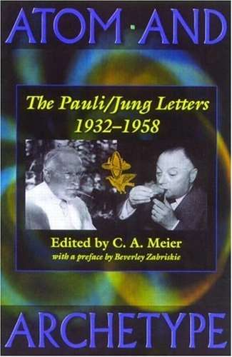 Atom and archetype : the Pauli/Jung letters, 1932-1958; Wolfgang Pauli; 2001