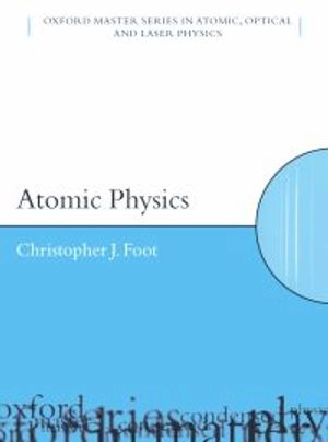 Atomic physics; Christopher J. Foot; 2005