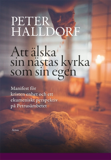 Att älska sin nästas kyrka som sin egen; Peter Halldorf; 2016