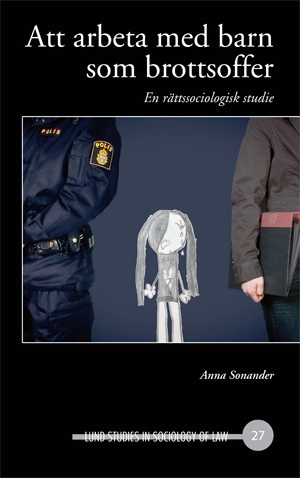 Att arbeta med barn som brottsoffer, En rättssociologisk studie