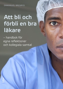 Att bli och förbli en bra läkare