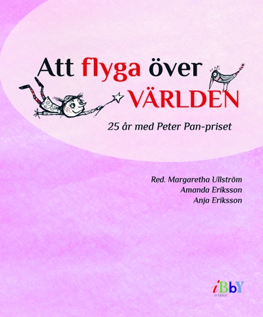 Att flyga över världen : 25 år med Peter Pan-priset