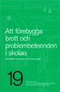 Att förebygga brott och problembeteenden i skolan : presentation och analys av tre lokala projekt; Brottsförebyggande rådet Brå,; 2012