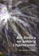 Att förlora en anhörig i hjärntumör; Heli van der Valk; 2005