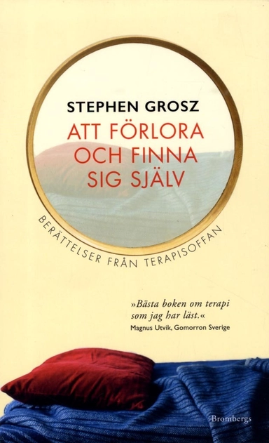 Att förlora och finna sig själv : berättelser från terapisoffan; Stephen Grosz; 2015