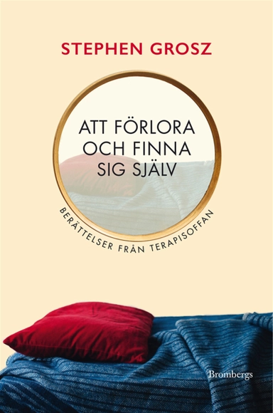 Att förlora och finna sig själv : berättelser från terapisoffan; Stephen Grosz; 2015