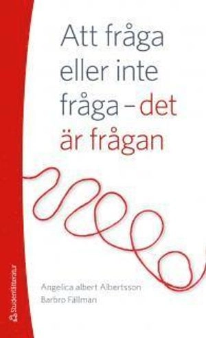 Att fråga eller inte fråga - det är frågan