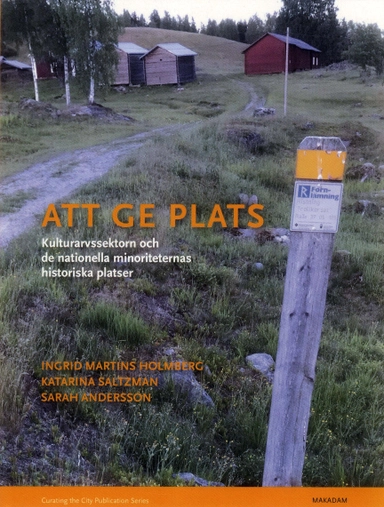 Att ge plats : kulturarvssektorn och de nationella minoriteternas historisk