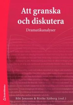 Att granska och diskutera : dramatikanalyser