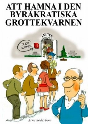 Att hamna i den byråkratiska grottekvarnen