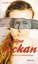 Att köpa lyckan : en berättelse om köpberoende; Ann-Britt Aldeman; 2006