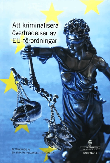 Att kriminalisera överträdelser av EU-förordningar. SOU 2020:13 : Betänkand; 2020