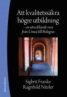Att kvalitetssäkra högre utbildning : en utvecklande resa från Umeå till Bologna