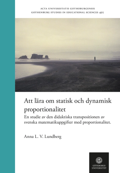 Att lära om statisk och dynamisk proportionalitet - En studie av den didaktiska transpositionen av svenska matematikuppgifter med proportionalitet