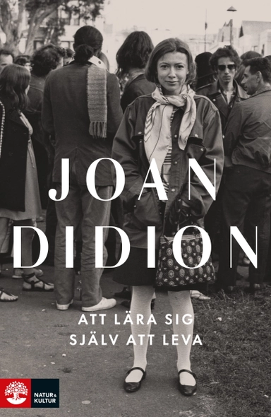 Att lära sig själv att leva; Joan Didion; 2022