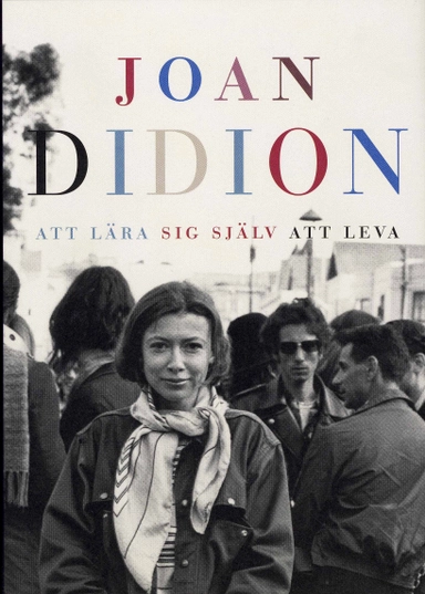 Att lära sig själv att leva; Joan Didion; 2008