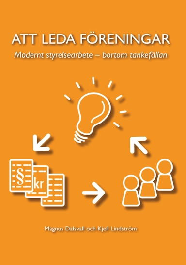 Att leda föreningar : modernt styrelsearbete - bortom tankefällan