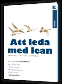 Att leda med lean; Mikkel Eriksen, Thomas Fischer, Lasse Mønsted; 2009