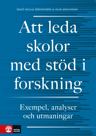 Att leda skolor med stöd i forskning : Exempel, analyser och utmaningar