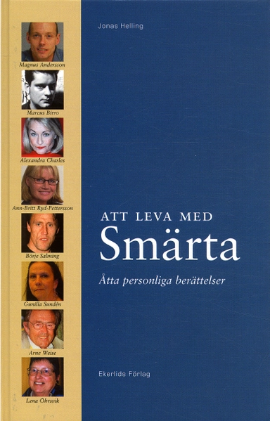 Att leva med smärta : åtta personliga berättelser; Jonas Helling; 2004