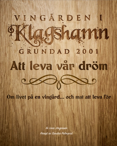 Att leva vår dröm. Om livet på en vingård... och mat att leva för.