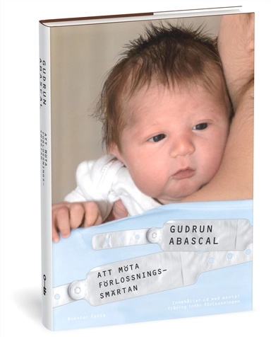 Att möta förlossningssmärtan; Gudrun Abascal; 2009