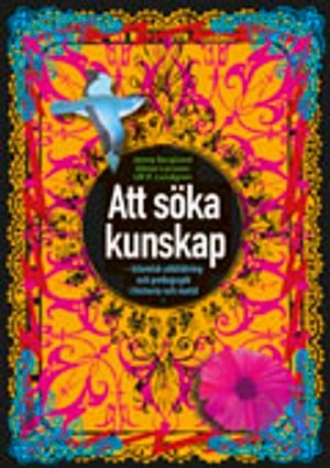 Att söka kunskap : islamisk utbildning och pedagogik i historia och nutid