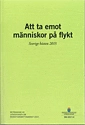 Att ta emot människor på flykt. Sverige hösten 2015. SOU 2017:12 : Betänkande från Utredningen om migrationsmottagandet 2015