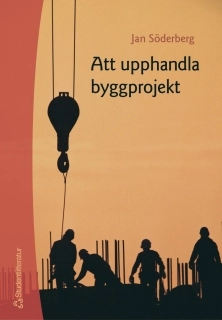 Att upphandla byggprojekt; Jan Söderberg; 2005