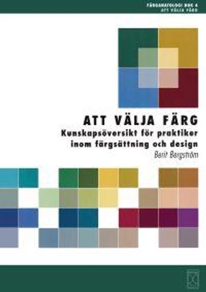 Att välja färg/2 Rev ed; Berit Bergström, Formas, Byggforskningsrådet
(tidigare namn), Byggforskningsrådet, Skogs- och jordbrukets forskningsråd
(tidigare namn), Skogs- och jordbrukets forskningsråd; 2007