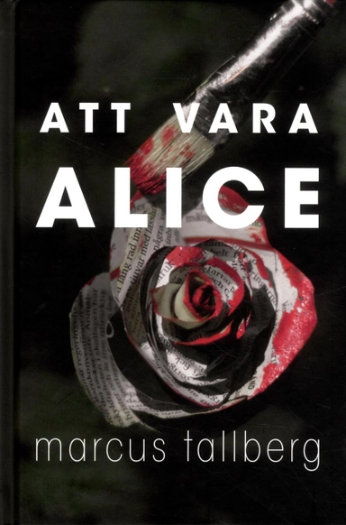 Att vara Alice; Marcus Tallberg; 2017