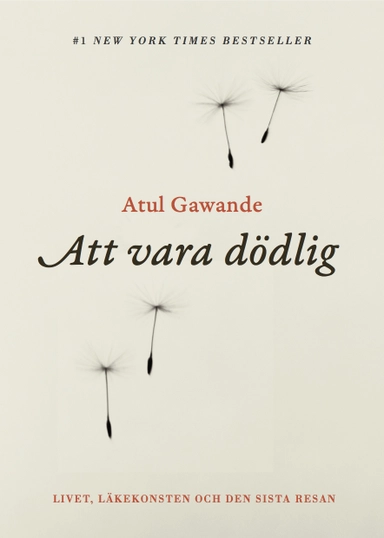 Att vara dödlig; Atul Gawande; 2015