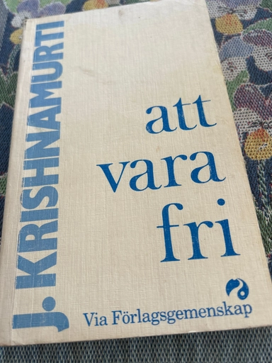 Att vara fri; Jiddu Krishnamurti; 1986