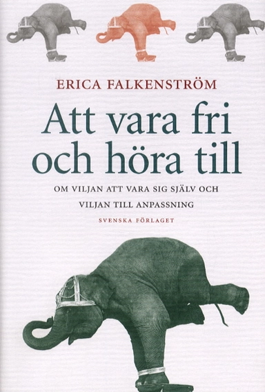 Att vara fri och höra till : om viljan att vara sig själv och viljan till anpassning