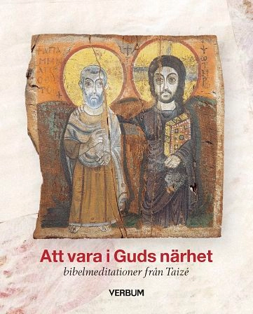 Att vara i Guds närhet : bibelmeditationer från Taizé; 2017