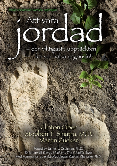 Att vara jordad : den viktigaste upptäckten för vår hälsa någonsin!; Clinton Ober, Stephen T. Sinatra, Martin Zucker; 2015