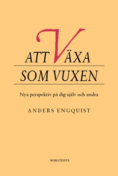 Att växa som vuxen : nya perspektiv på dig själv och andra