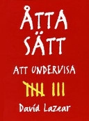 Åtta Sätt att Undervisa : Konsten att Undervisa med Multipla Intelligenser; David Lazear; 1998