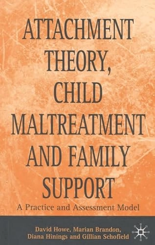 Attachment theory, child maltreatment and family support : a practice and assessment model