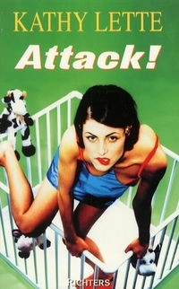 Attack!; Kathy Lette; 2001