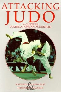 Attacking Judo; Katsuhiko Kashiwazaki, Hidetoshi Nakanishi; 1992