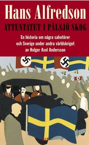 Attentatet i Pålsjö skog; Hans Alfredson; 1999