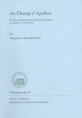 Au Champ d'Apollon : écrits d'expression française produits en Suède (1550-2006)