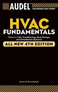 AudelTM HVAC Fundamentals: Volume 3: Air Conditioning, Heat Pumps and Distr
