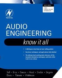 Audio Engineering: Know It All [Elektronisk resurs]; Douglas Self, Ben Duncan, Ian Sinclair, Richard Brice, John Linsley Hood; 2008