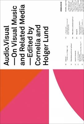 Audio visual : on visual music and related media; Cornelia Lund, Holger Lund; 2009