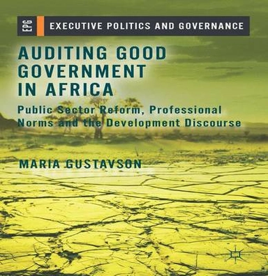 Auditing good government in Africa : public sector reform, professional norms and the development discourse